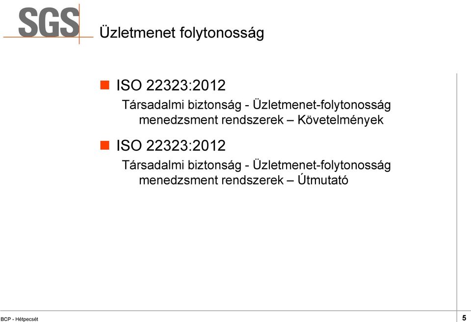 Követelmények ISO 22323:2012 Társadalmi  Útmutató BCP -