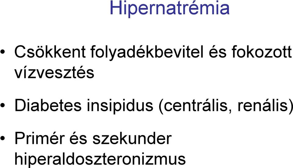 vízvesztés Diabetes insipidus