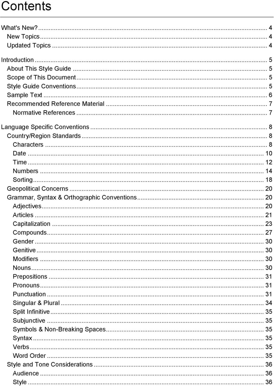 .. 18 Geopolitical Concerns... 20 Grammar, Syntax & Orthographic Conventions... 20 Adjectives... 20 Articles... 21 Capitalization... 23 Compounds... 27 Gender... 30 Genitive... 30 Modifiers... 30 Nouns.