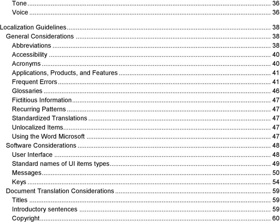 .. 47 Standardized Translations... 47 Unlocalized Items... 47 Using the Word Microsoft... 47 Software Considerations... 48 User Interface.