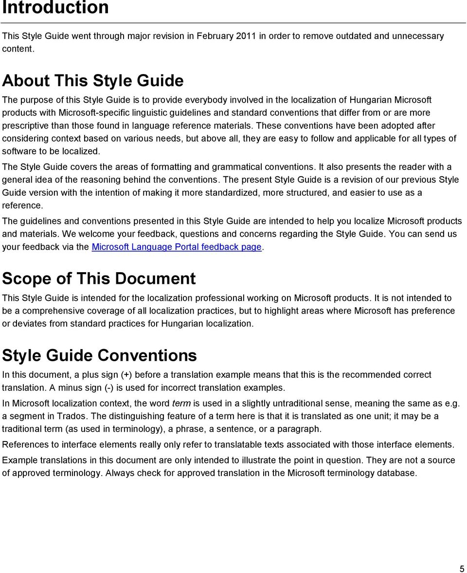 conventions that differ from or are more prescriptive than those found in language reference materials.