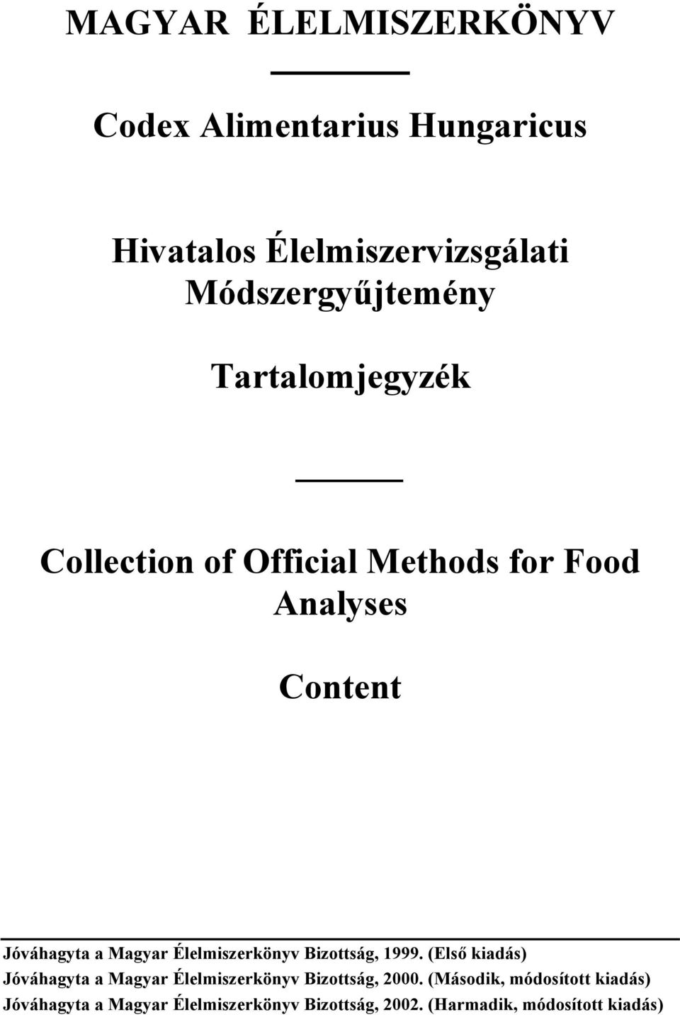 Élelmiszerkönyv Bizottság, 1999.