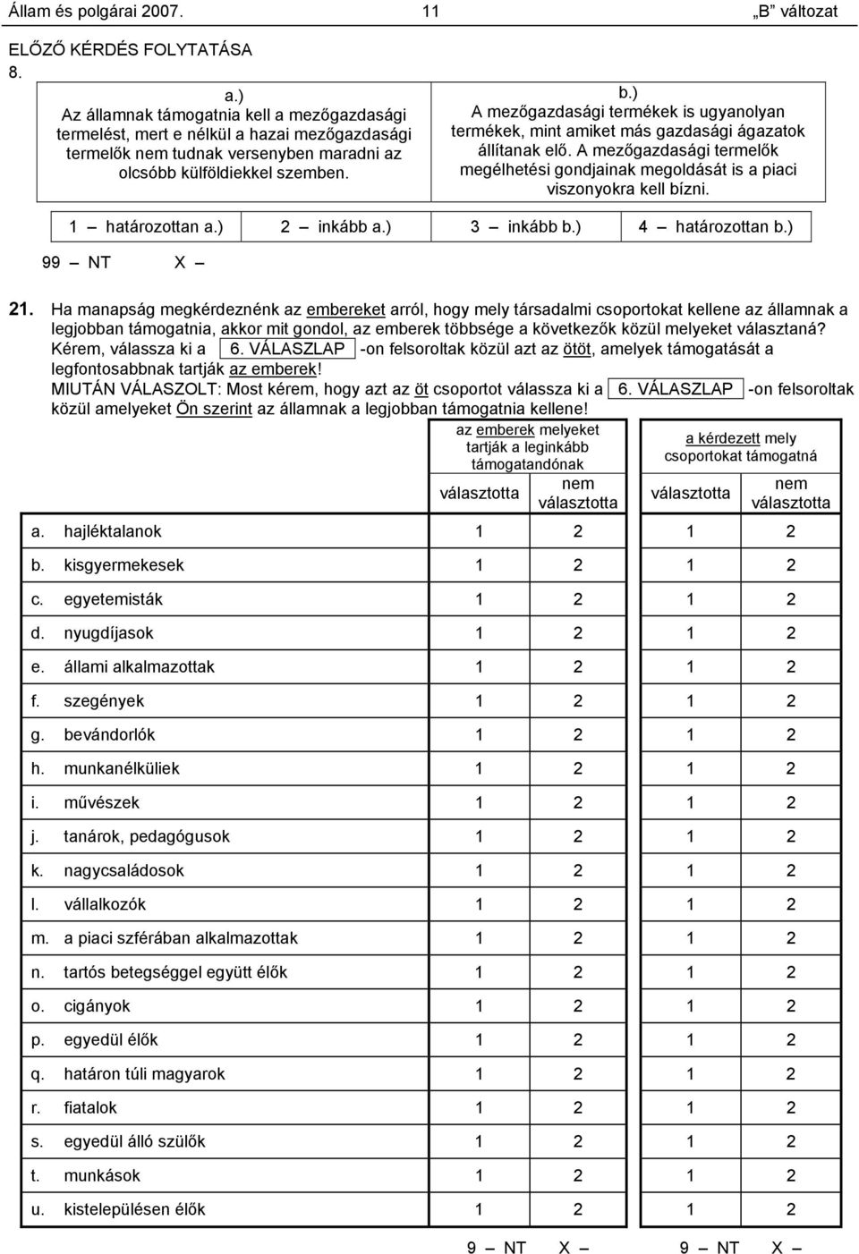 1 határozottan a.) 2 inkább a.) 3 inkább b.) 4 határozottan b.) 9 21.