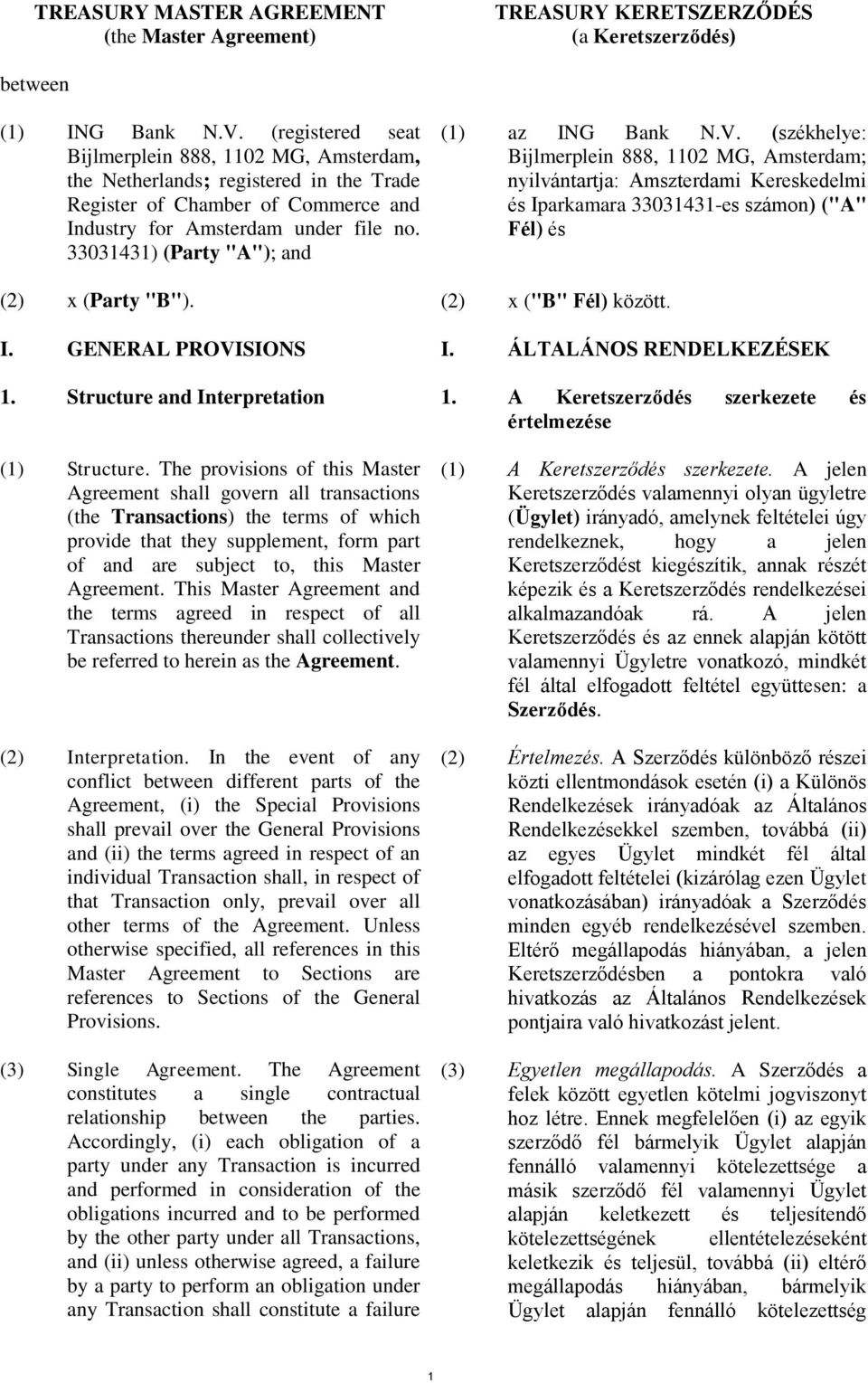 33031431) (Party "A"); and (2) x (Party "B"). I. GENERAL PROVISIONS 1. Structure and Interpretation (1) Structure.