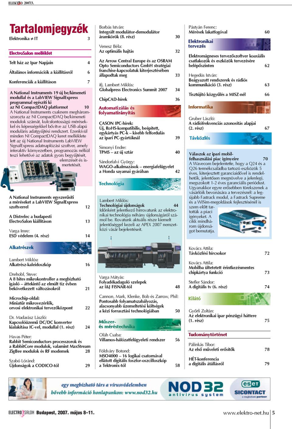 modullal és a LabVIEW SignalExpress programmal egészíti ki az NI CompactDAQ platformot 10 A National Instruments csaknem megháromszorozta az NI CompactDAQ be/kimeneti modulok számát, kulcsfontosságú