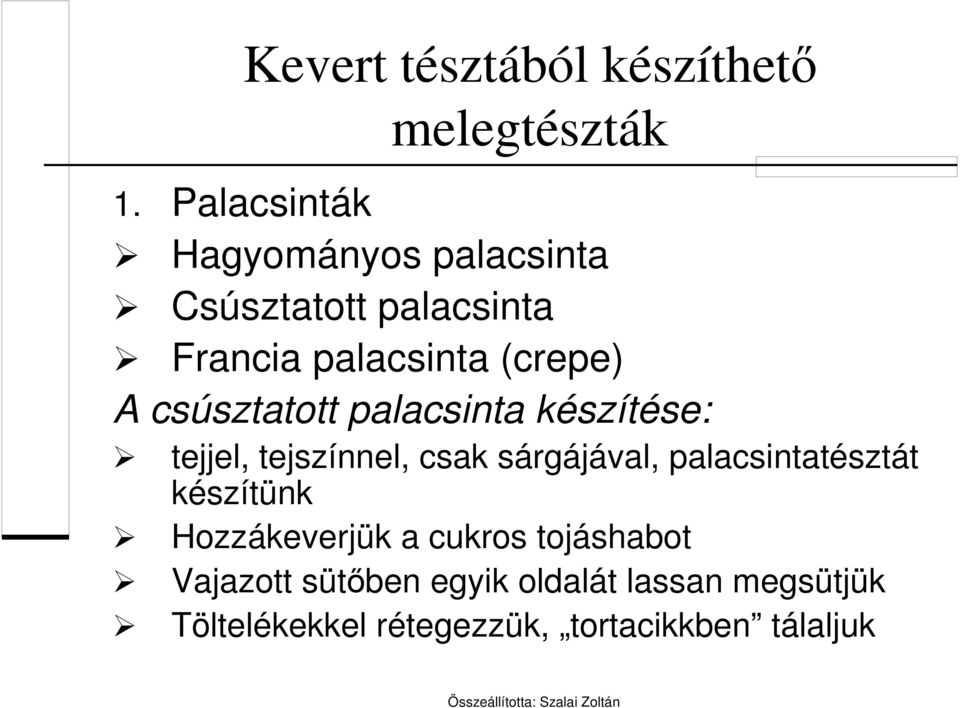 csúsztatott palacsinta készítése: tejjel, tejszínnel, csak sárgájával, palacsintatésztát