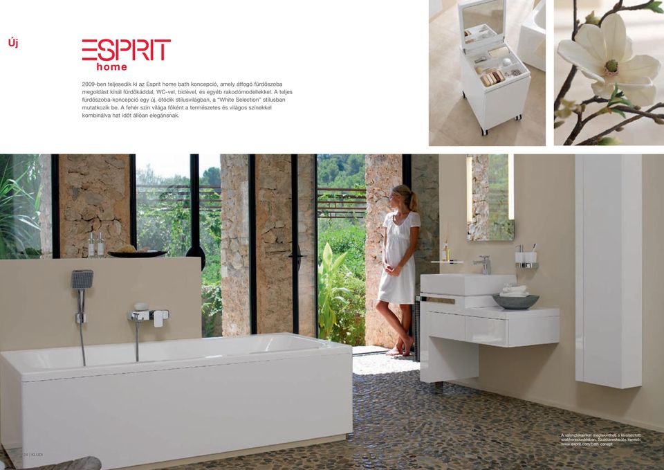 A teljes fürdőszoba-koncepció egy új, ötödik stílusvilágban, a White Selection stílusban mutatkozik be.