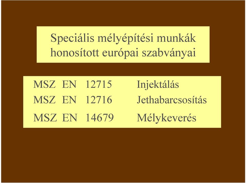 EN 12715 MSZ EN 12716 MSZ EN 14679