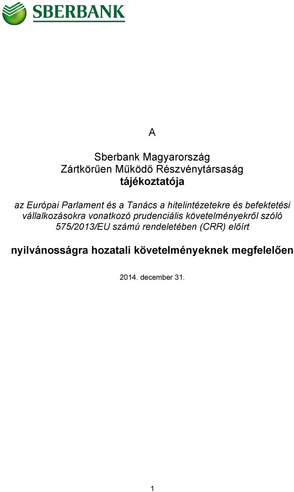 vonatkozó prudenciális követelményekről szóló 575/2013/EU számú rendeletében