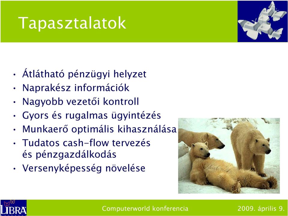 ügyintézés Munkaerő optimális kihasználása Tudatos