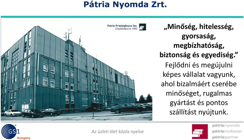 biztonság és egyediség.