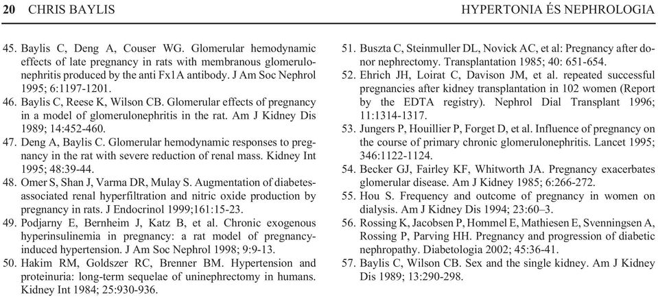 Glomerular effects of pregnancy in a model of glomerulonephritis in the rat. Am J Kidney Dis 1989; 14:452-460. 47. Deng A, Baylis C.