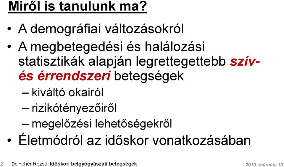 alapján legrettegettebb szívés érrendszeri betegségek kiváltó okairól