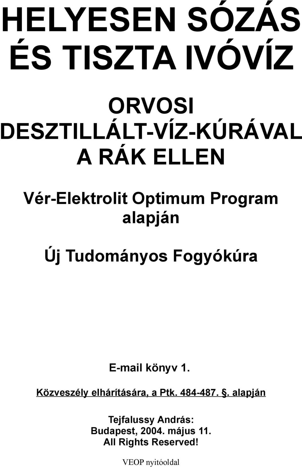 E-mail könyv 1. Közveszély elhárítására, a Ptk. 484-487.