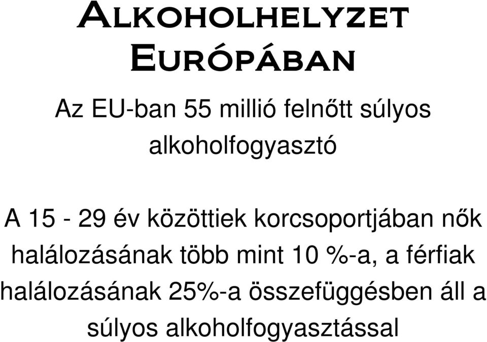 korcsoportjában nık halálozásának több mint 10 %-a, a