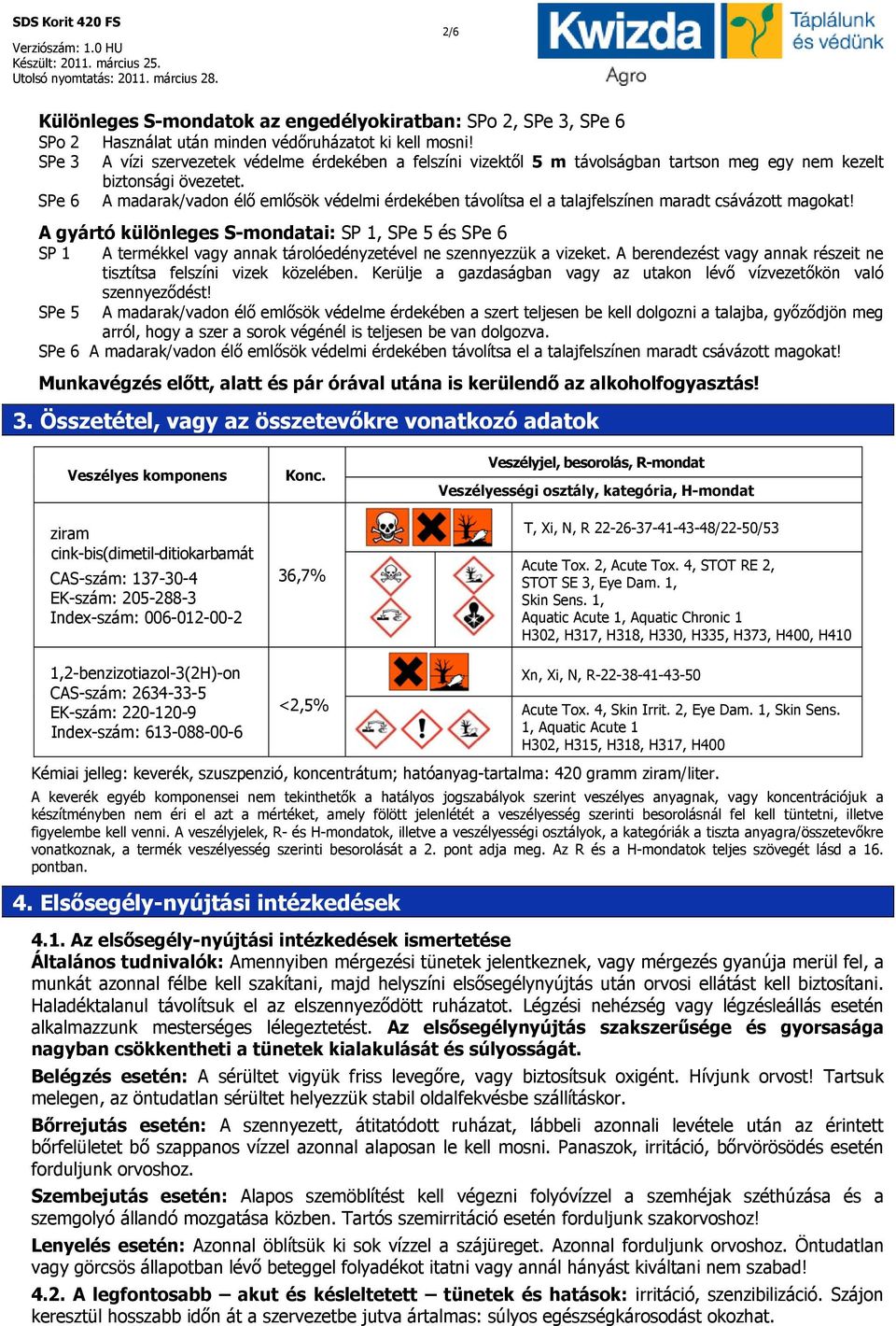 SPe 6 A madarak/vadon élő emlősök védelmi érdekében távolítsa el a talajfelszínen maradt csávázott magokat!