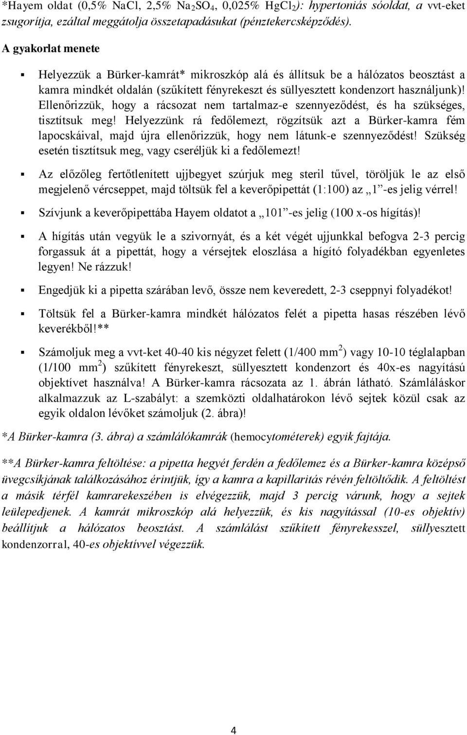 Ellenőrizzük, hogy a rácsozat nem tartalmaz-e szennyeződést, és ha szükséges, tisztítsuk meg!