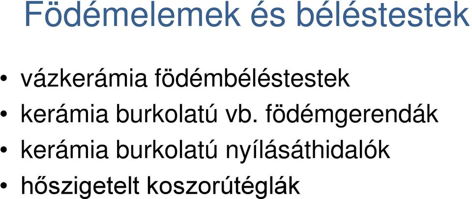 födémgerendák kerámia burkolatú