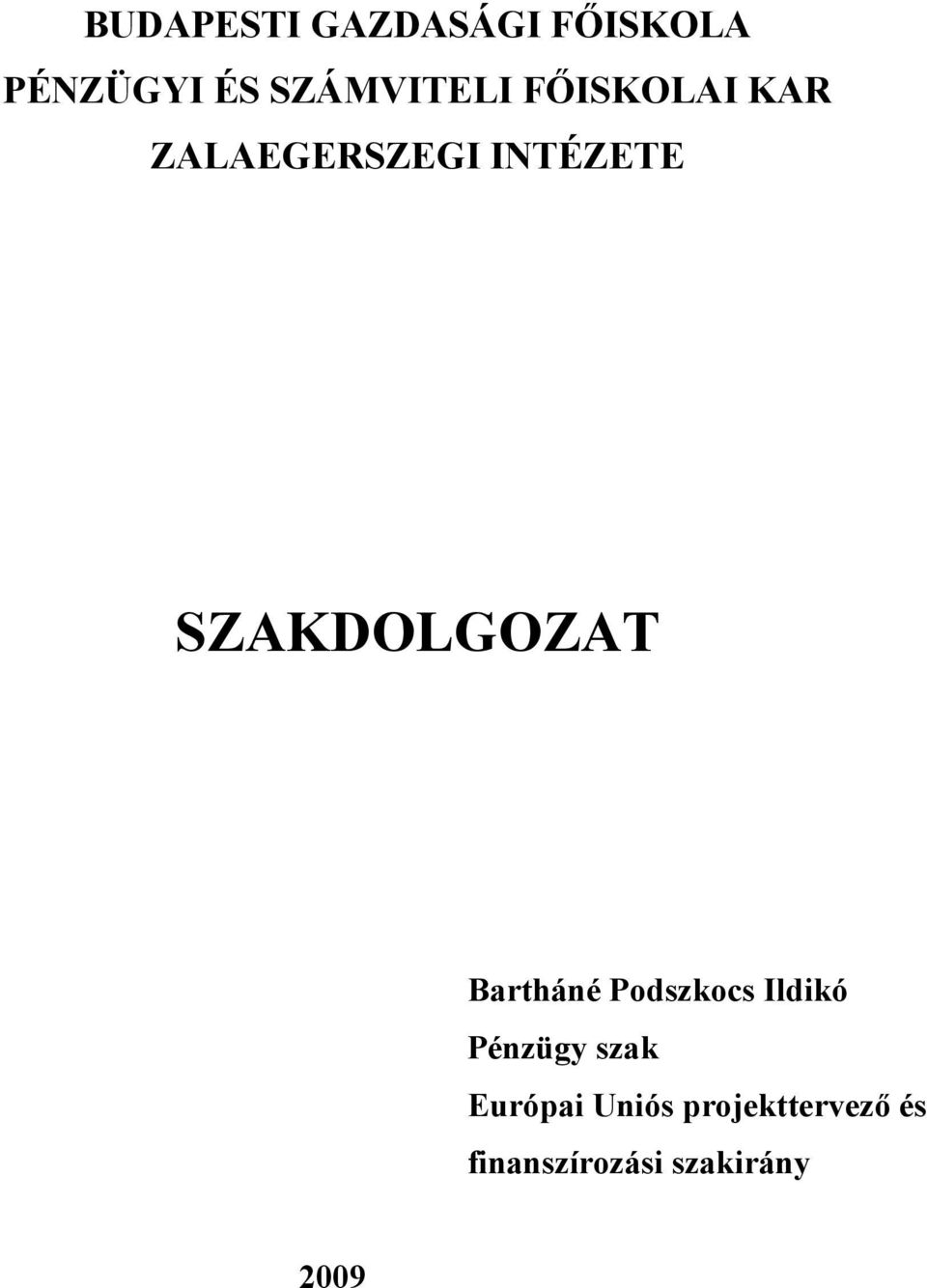 SZAKDOLGOZAT Bartháné Podszkocs Ildikó Pénzügy