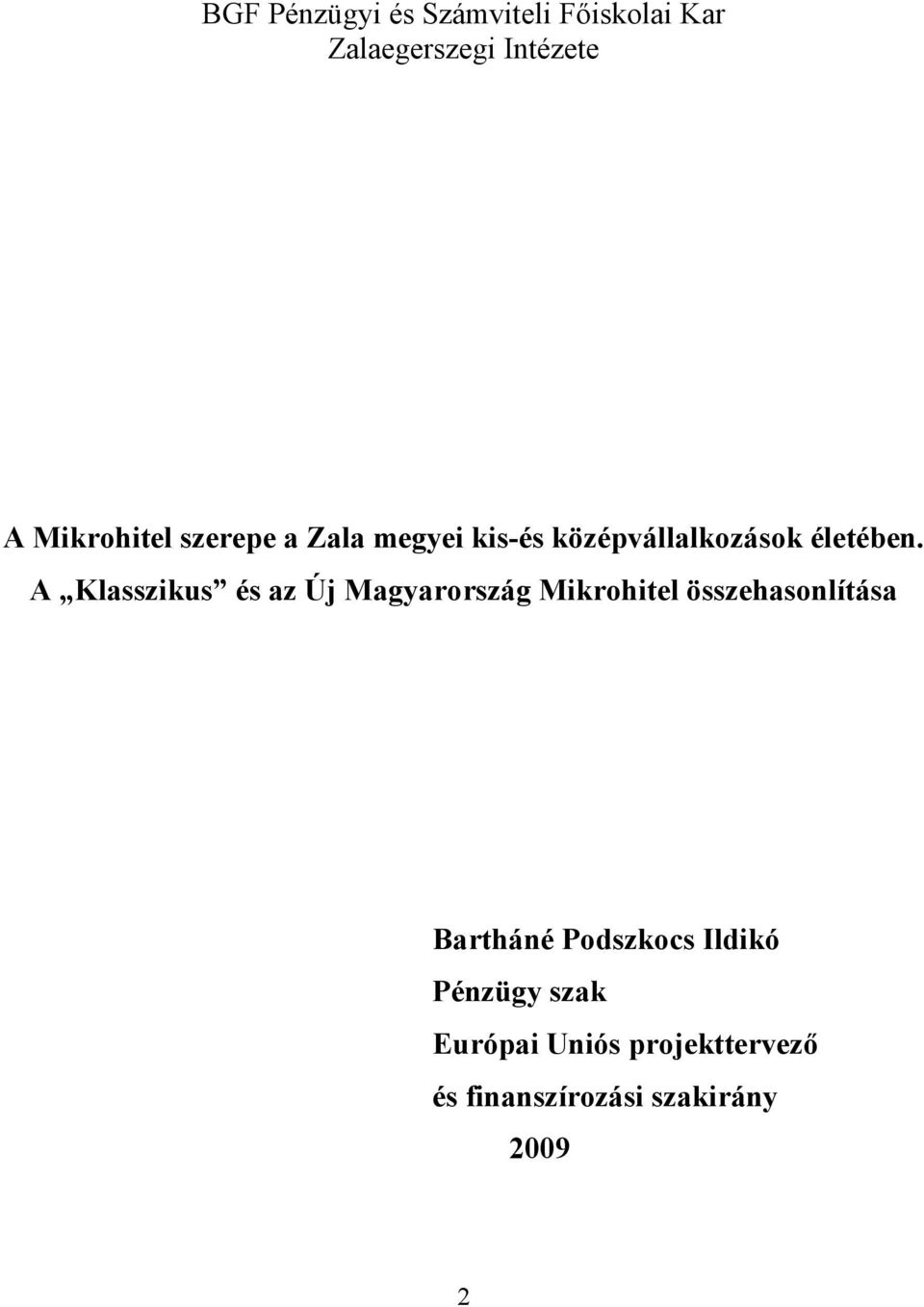 A Klasszikus és az Új Magyarország Mikrohitel összehasonlítása Bartháné