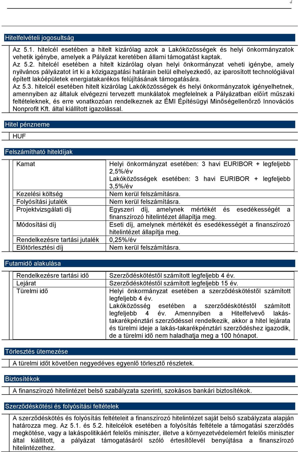 lakóépületek energiatakarékos felújításának támogatására. Az 5.3.