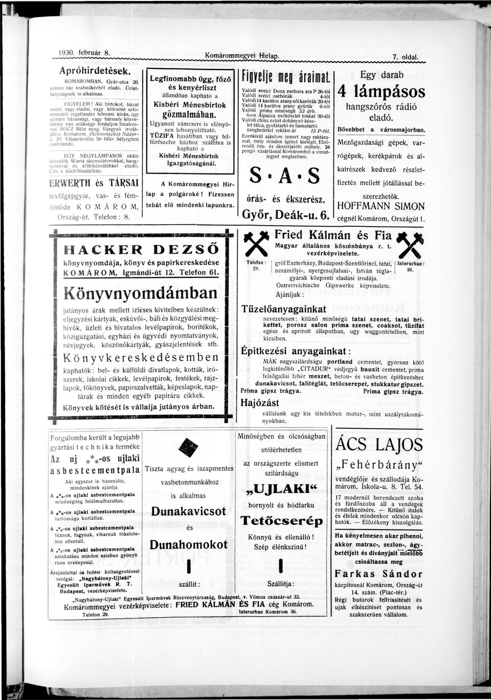 főjegyző rodá jához Komárom, (Szlovcnszkó) Nádoru. 30. Válszlevélre 50 fllér bélyegben cstolndó. Ksbér Ménesbrtok gőzmlmábn. Ugynott v á m c s e r e s e l ő n y ö sen l e b o n y o l í t h t ó.