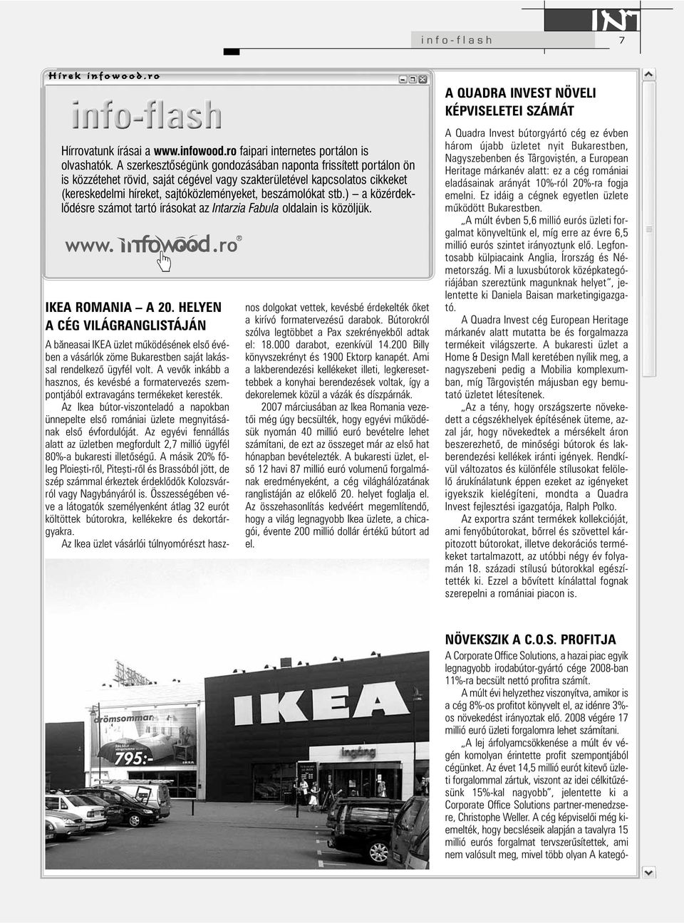 ) a közérdeklõdésre számot tartó írásokat az Intarzia Fabula oldalain is közöljük. IKEA ROMANIA A 20.