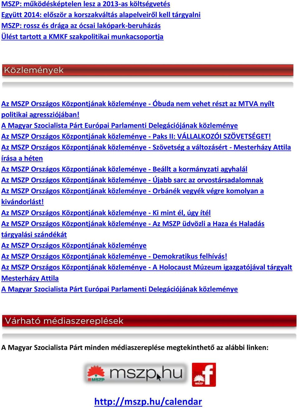 A Magyar Szocialista Párt Európai Parlamenti Delegációjának közleménye Az MSZP Országos Központjának közleménye - Paks II: VÁLLALKOZÓI SZÖVETSÉGET!