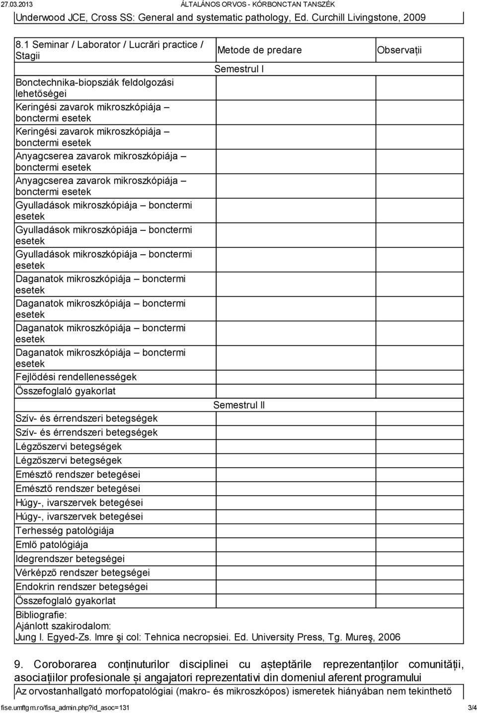 zavarok mikroszkópiája bonctermi esetek Anyagcserea zavarok mikroszkópiája bonctermi esetek Anyagcserea zavarok mikroszkópiája bonctermi esetek Gyulladások mikroszkópiája bonctermi esetek Gyulladások