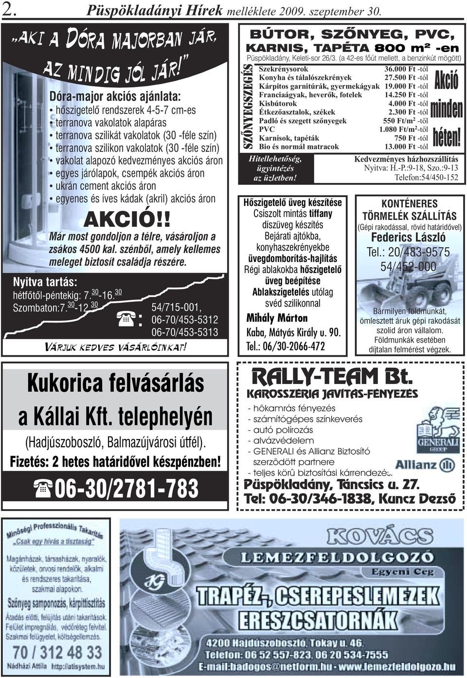 vakolat alapozó kedvezményes akciós áron egyes járólapok, csempék akciós áron ukrán cement akciós áron egyenes és íves kádak (akril) akciós áron Már most gondoljon a télre, vásároljon a zsákos 4500