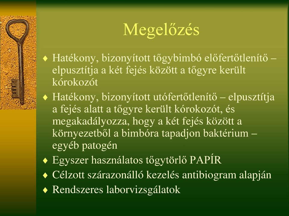 megakadályozza, hogy a két fejés között a környezetből a bimbóra tapadjon baktérium egyéb patogén