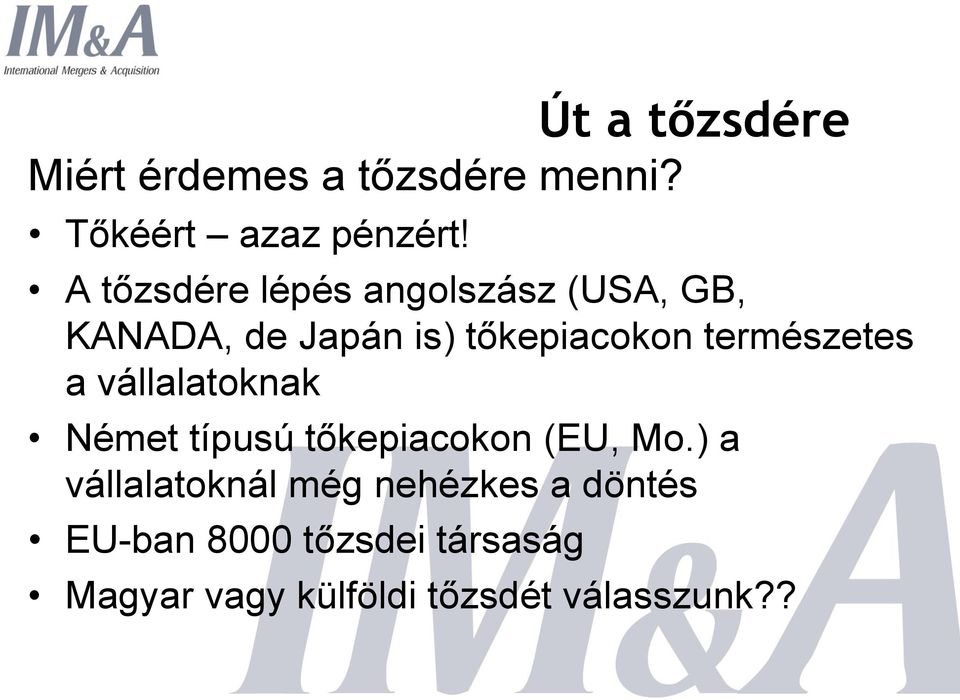 természetes a vállalatoknak Német típusú tőkepiacokon (EU, Mo.