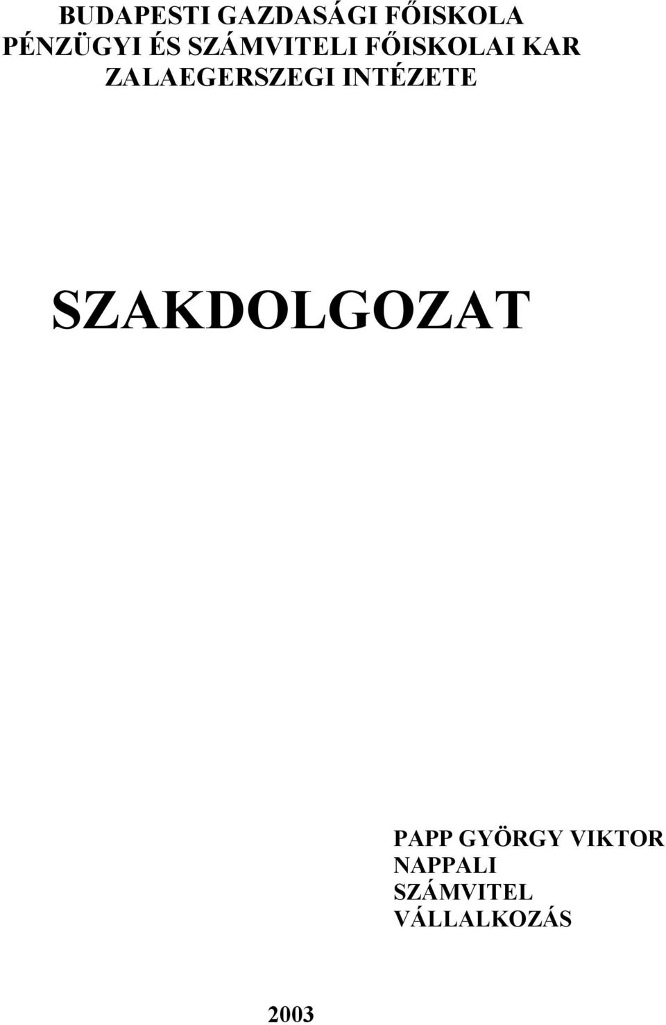 ZALAEGERSZEGI INTÉZETE SZAKDOLGOZAT