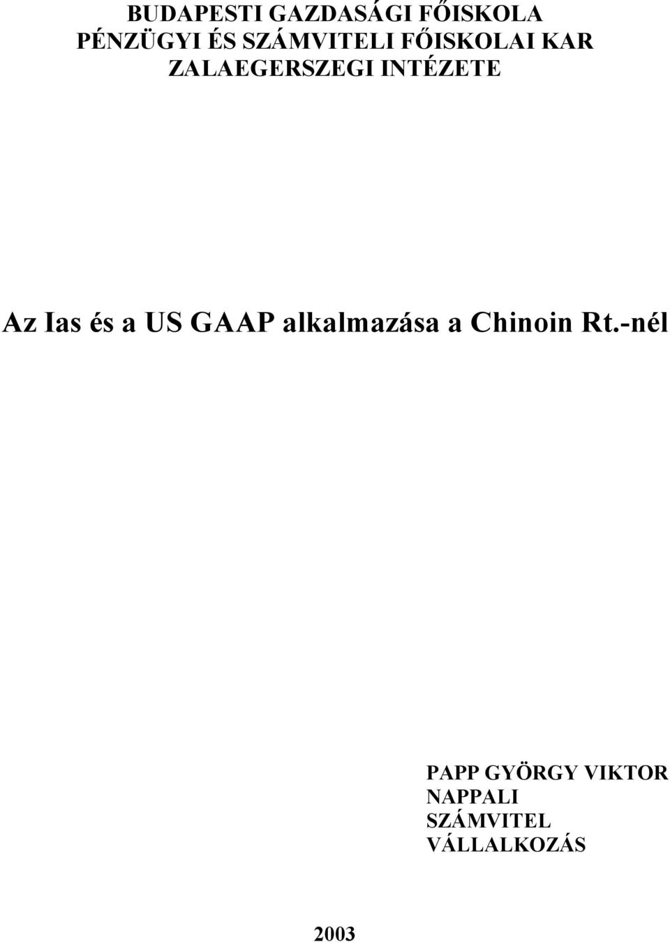 Az Ias és a US GAAP alkalmazása a Chinoin Rt.