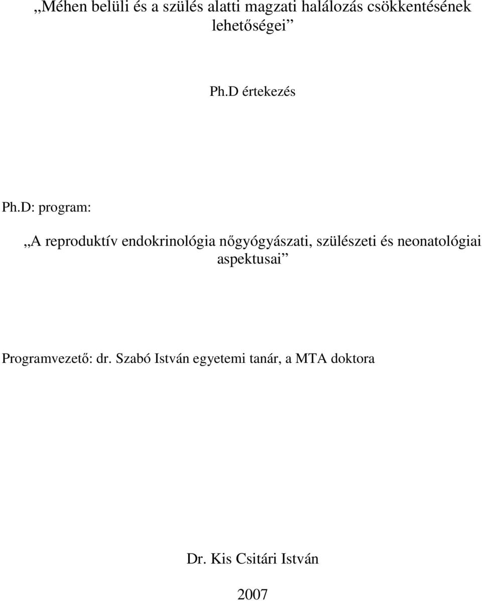 D: program: A reproduktív endokrinológia nőgyógyászati, szülészeti és