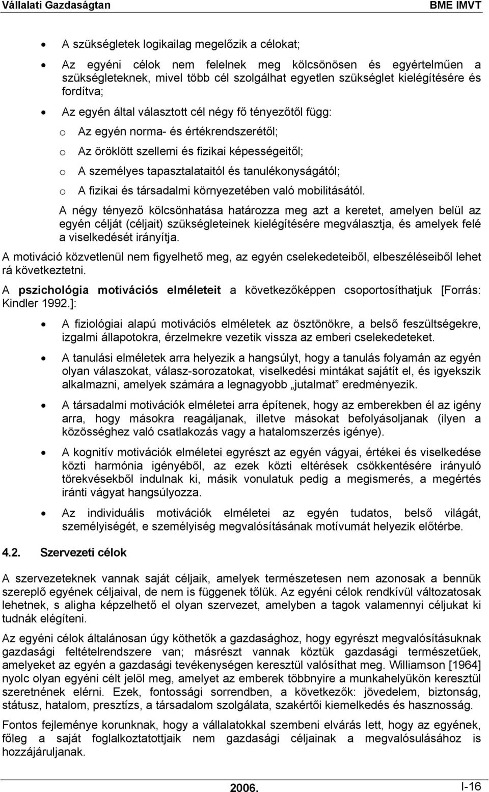 A fizikai és társadalmi környezetében való mobilitásától.