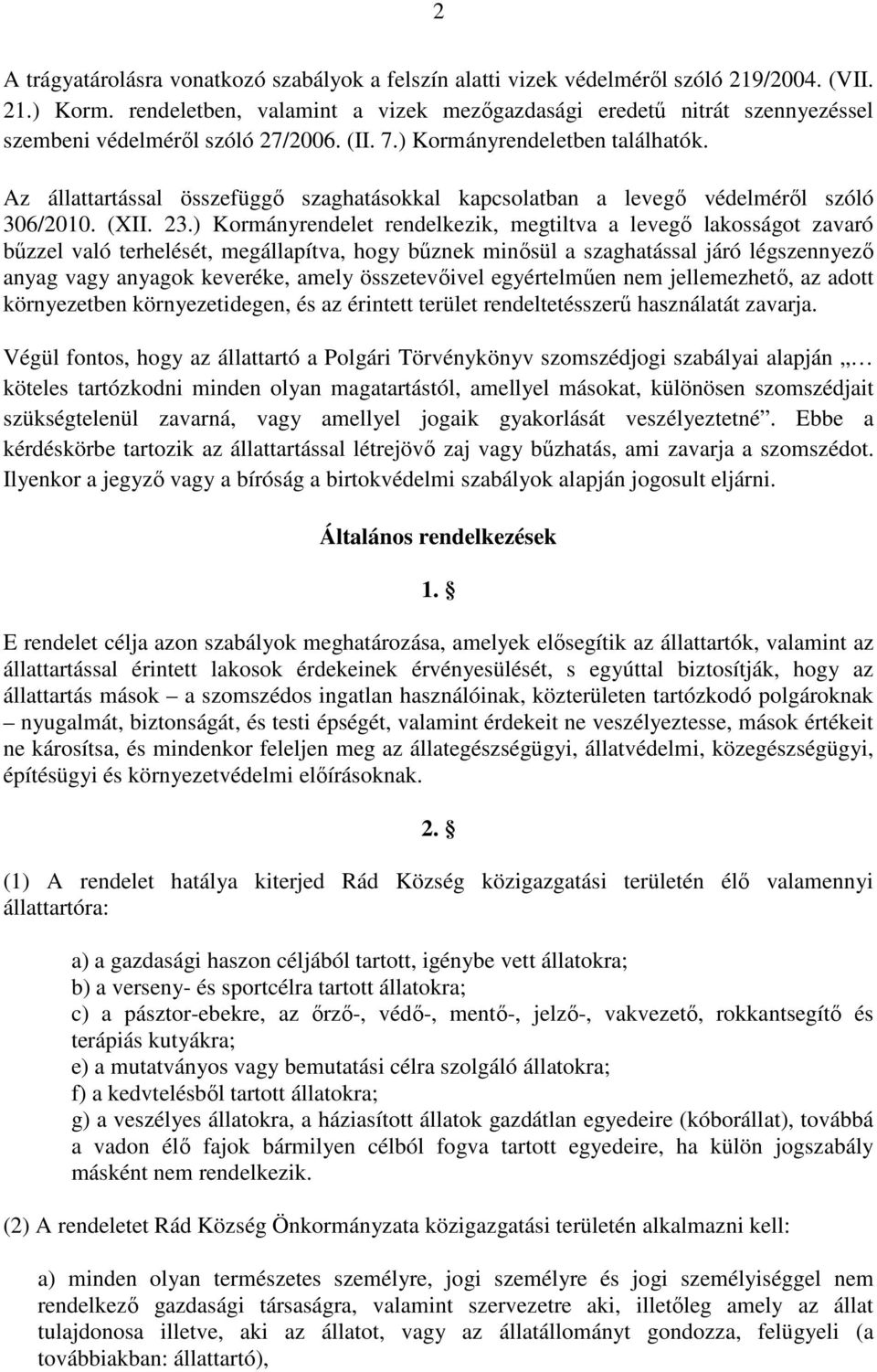 Az állattartással összefüggő szaghatásokkal kapcsolatban a levegő védelméről szóló 306/2010. (XII. 23.