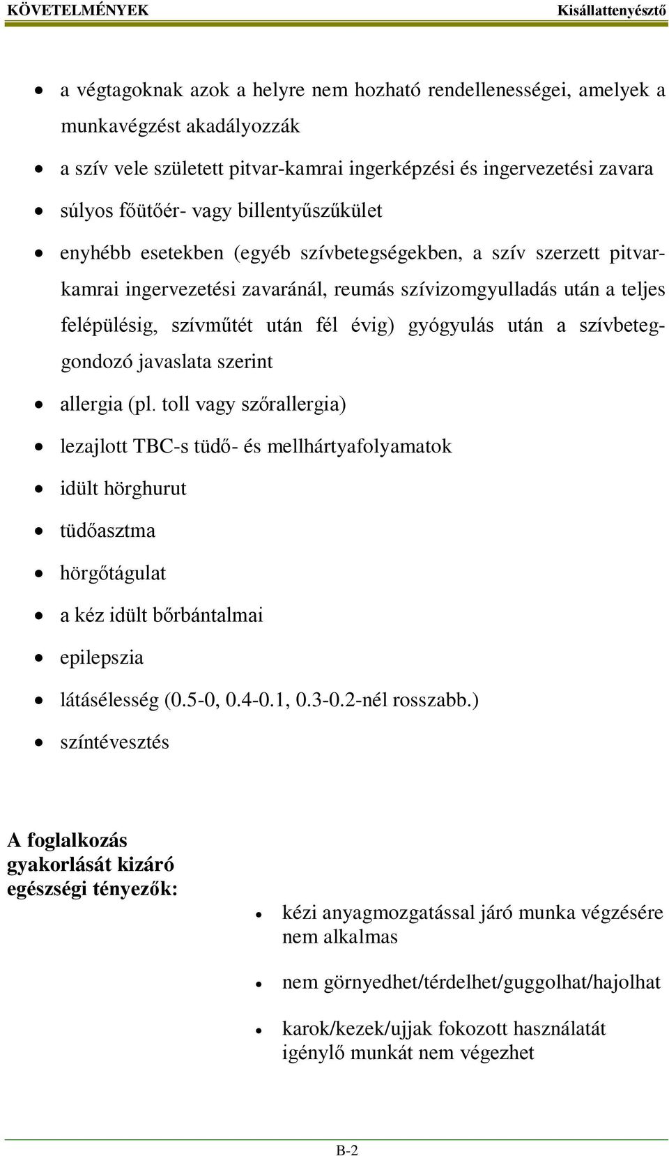 gyógyulás után a szívbeteggondozó javaslata szerint allergia (pl.