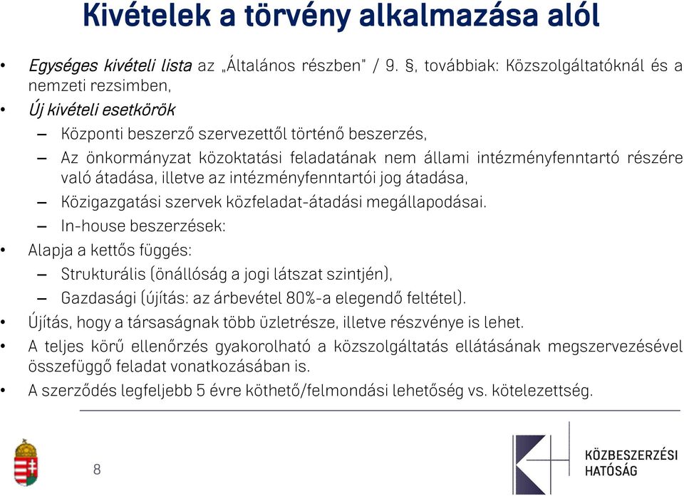 részére való átadása, illetve az intézményfenntartói jog átadása, Közigazgatási szervek közfeladat-átadási megállapodásai.