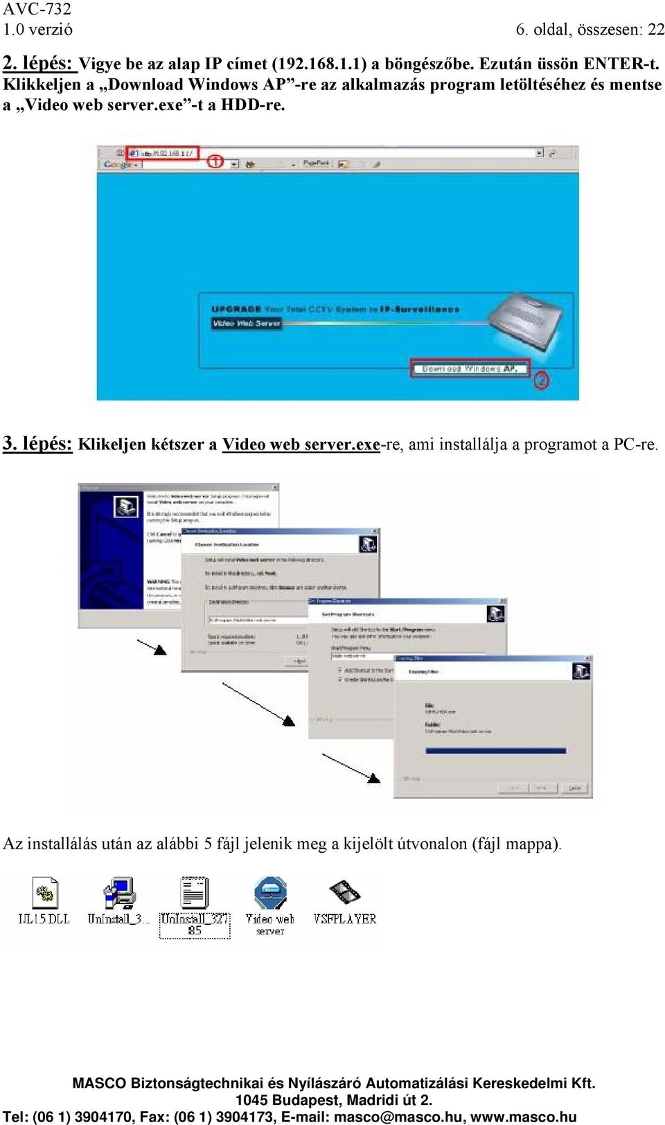 Klikkeljen a Download Windows AP -re az alkalmazás program letöltéséhez és mentse a Video web server.