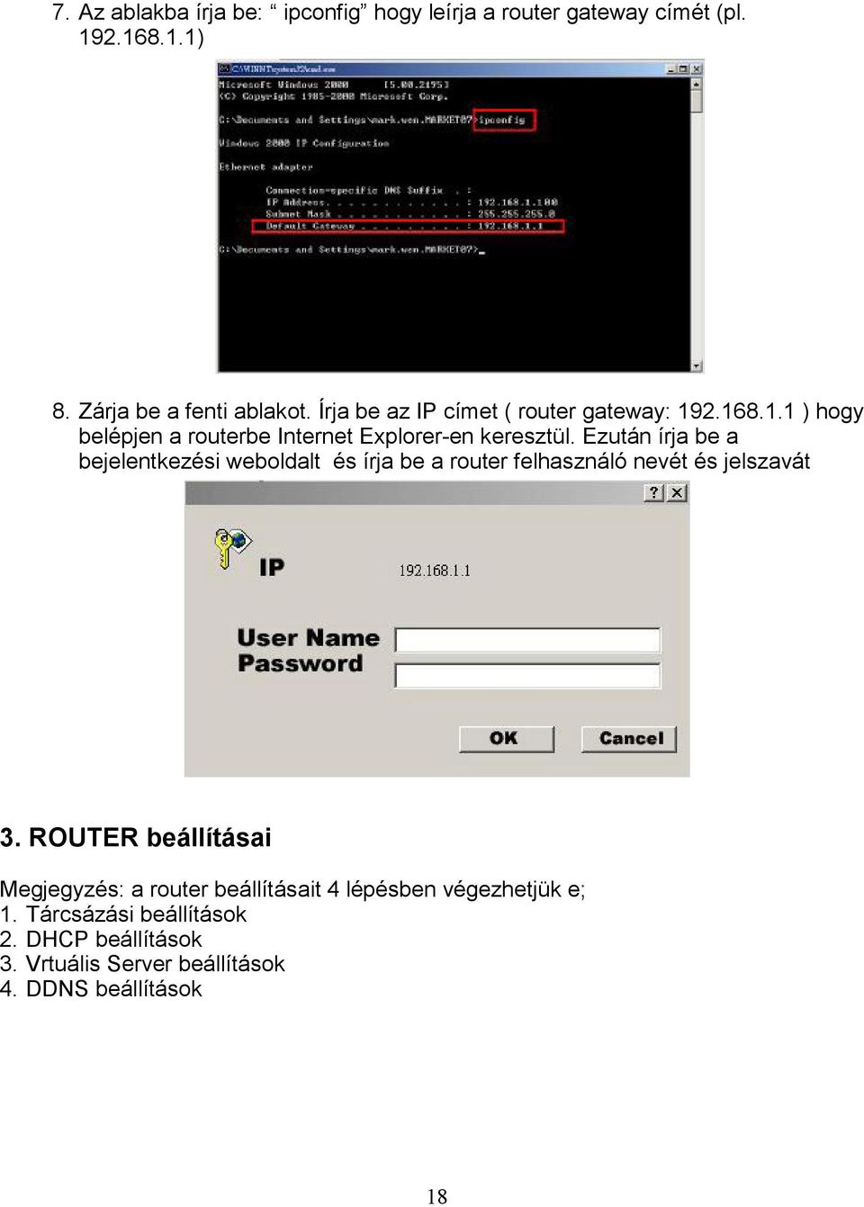 Ezután írja be a bejelentkezési weboldalt és írja be a router felhasználó nevét és jelszavát 3.