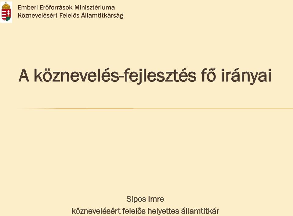 köznevelés-fejlesztés fő irányai Sipos