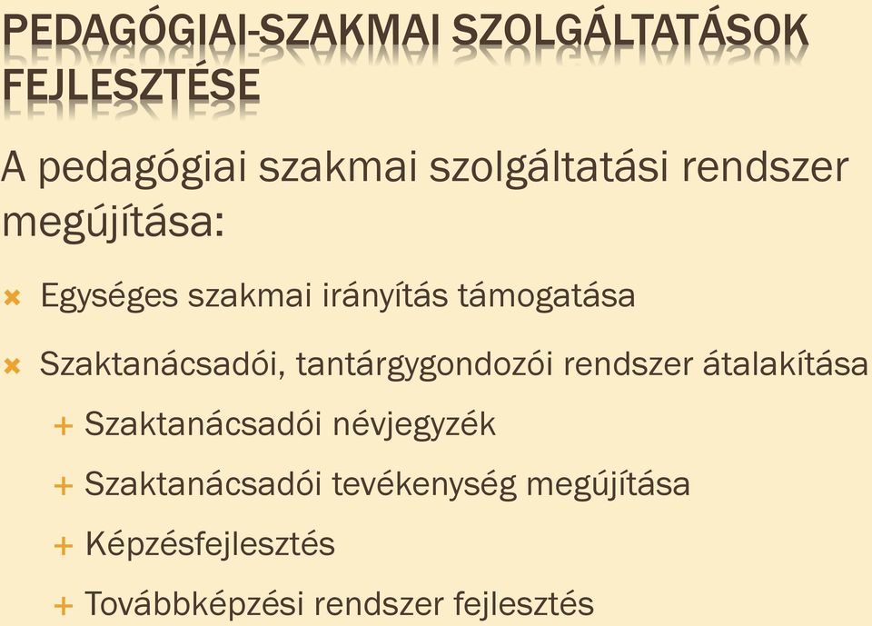 Szaktanácsadói, tantárgygondozói rendszer átalakítása Szaktanácsadói