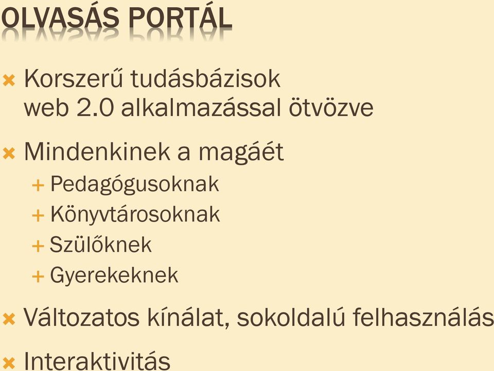 Pedagógusoknak Könyvtárosoknak Szülőknek