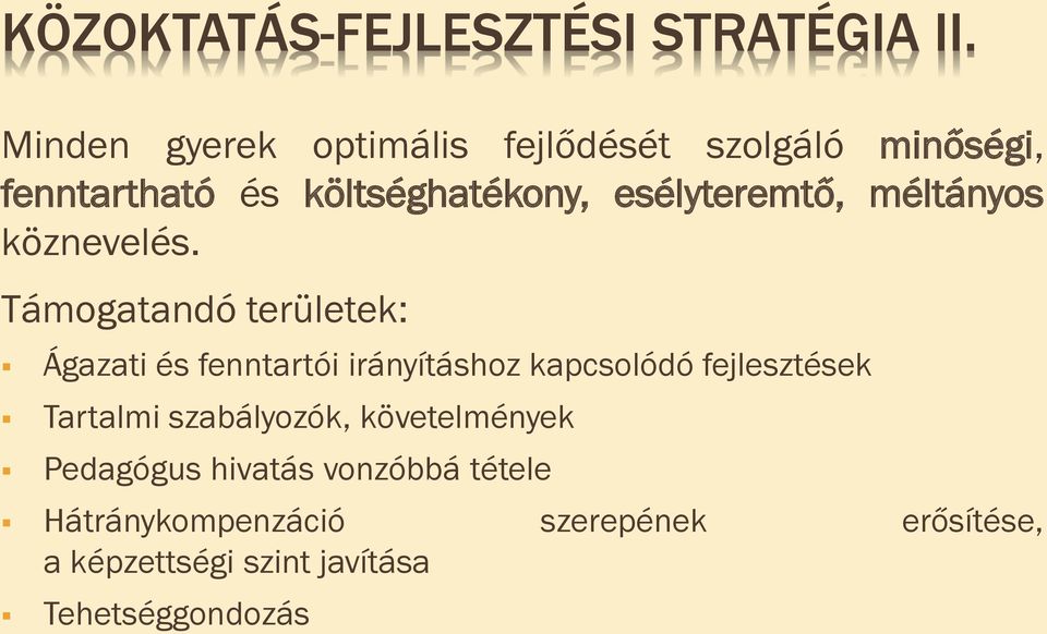 esélyteremtő, méltányos köznevelés.