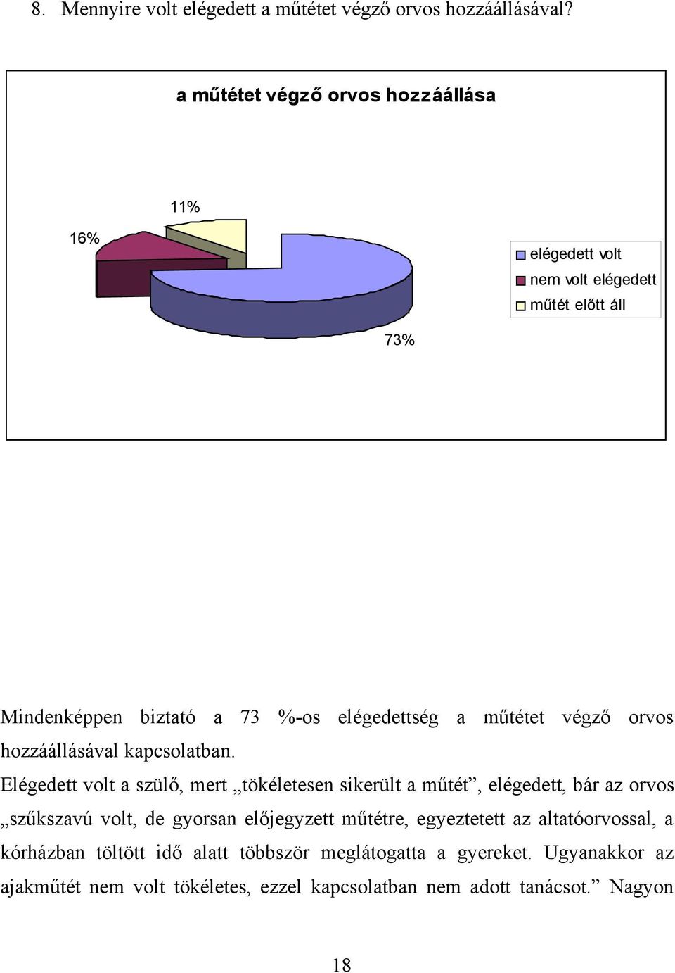 műtétet végző orvos hozzáállásával kapcsolatban.