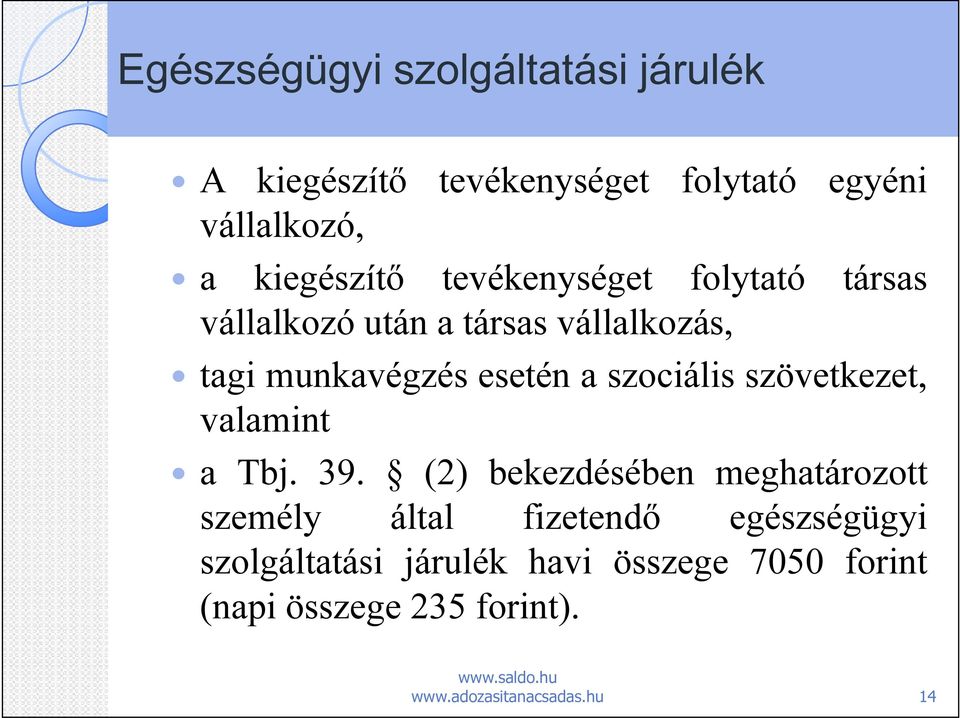 esetén a szociális szövetkezet, valamint a Tbj. 39.