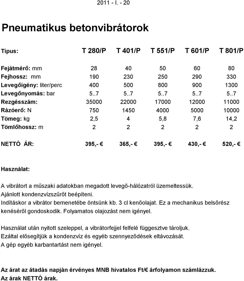 Levegőnyomás: bar 5..7 5.