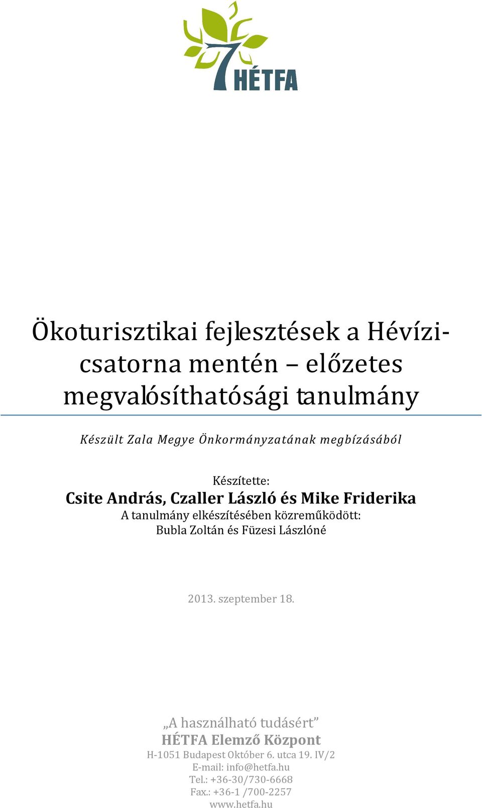 elkészítésében közreműködött: Bubla Zoltán és Füzesi Lászlóné 2013. szeptember 18.