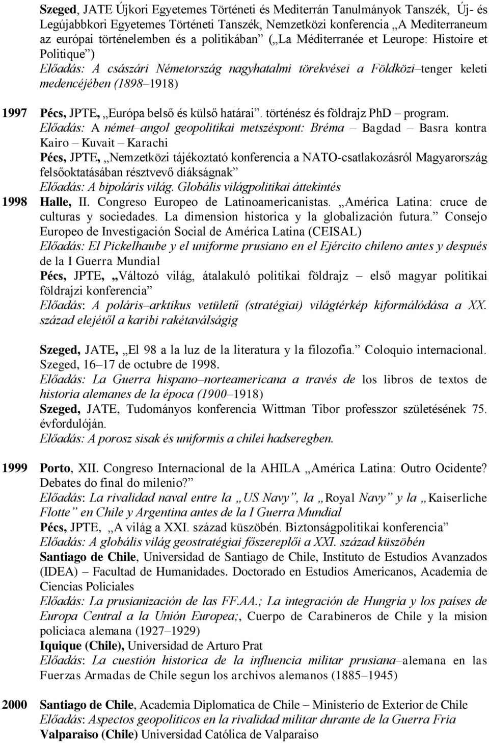 belső és külső határai. történész és földrajz PhD program.